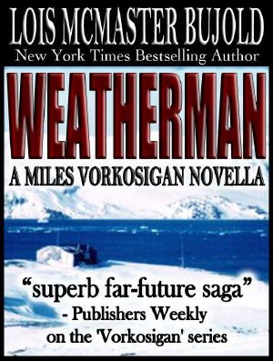 [Vorkosigan Saga (Publication Order) 5.4] • Weatherman